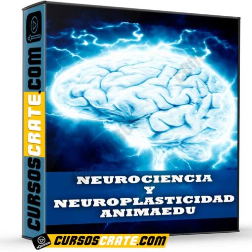 Neurociencia y Neuroplasticidad de AnimaEdu 1 Neurociencia y Neuroplasticidad de AnimaEdu