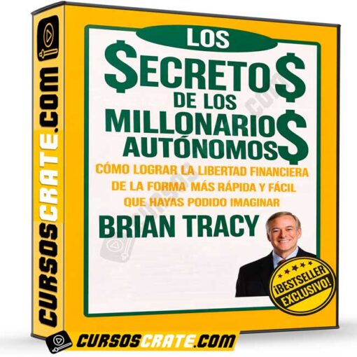 Secretos de los Millonarios Autónomos de Brian Tracy 1 Secretos de los Millonarios Autónomos de Brian Tracy