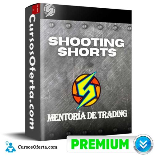 Shooting Shorts – Mentoría de Trading 2024 de Shooting Shorts 1 Shooting Shorts – Mentoría de Trading 2024 de Shooting Shorts