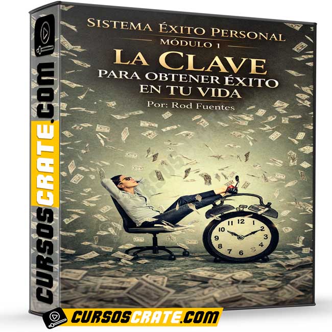 Sistema Éxito Personal Módulo 1 – La CLAVE para Obtener Éxito en TU Vida de Rod Fuentes 1 Sistema Éxito Personal Módulo 1 – La CLAVE para Obtener Éxito en TU Vida de Rod Fuentes