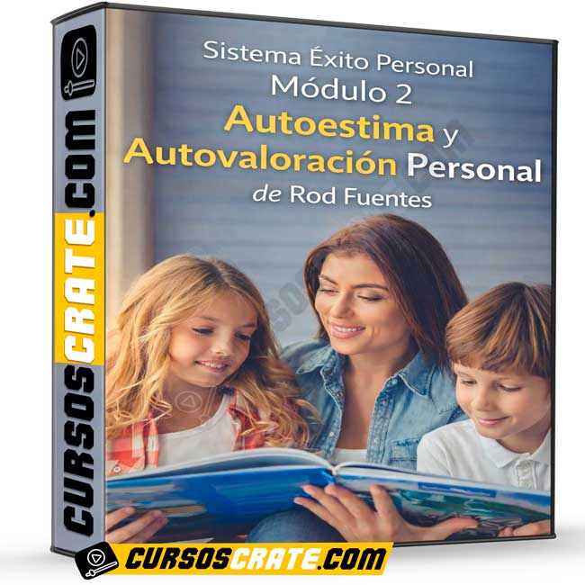 Sistema Éxito Personal Módulo 2 – Auto estima y Autovaloración Personal de Rod Fuentes 1 Sistema Éxito Personal Módulo 2 – Auto estima y Autovaloración Personal de Rod Fuentes