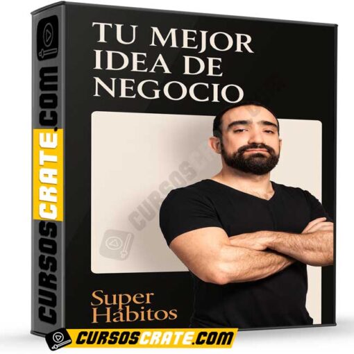 Tu mejor idea de negocio – SuperHabitos de SuperHabitos 1 Tu mejor idea de negocio – SuperHabitos de SuperHabitos