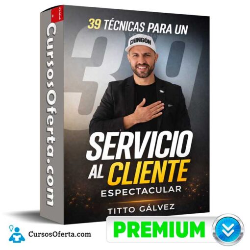 39 Técnicas para un Servicio al Cliente Espectacular de Libersity – Titto Gálvez 1 39 Técnicas para un Servicio al Cliente Espectacular de Libersity – Titto Gálvez