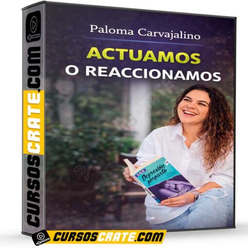 Actuamos o reaccionamos de Paloma Carvajalino 1 Actuamos o reaccionamos de Paloma Carvajalino