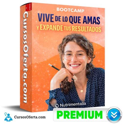 Bootcamp Vive de lo que amas y expande tus resultados de Nutrimentalia 1 Bootcamp Vive de lo que amas y expande tus resultados de Nutrimentalia