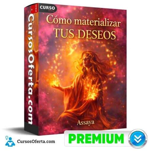 Cómo materializar tus deseos de Assaya 1 Cómo materializar tus deseos de Assaya como materializar tus deseos de assaya 69afcc3869401