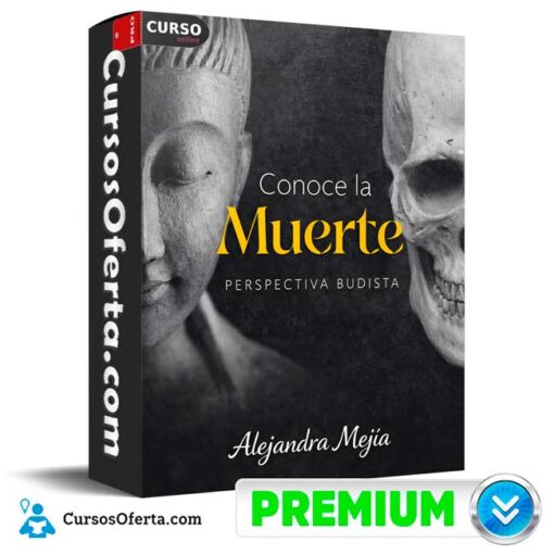 Conoce la Muerte – Perspectiva Budista de Alejandra Mejía 7 Conoce la Muerte – Perspectiva Budista de Alejandra Mejía conoce la muerte perspectiva budista de alejandra mejia 69afcb78a004e