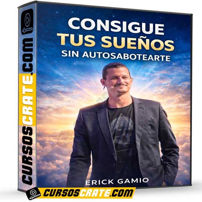 Consigue tus sueños sin autosabotearte de Erick Gamio 1 Consigue tus sueños sin autosabotearte de Erick Gamio