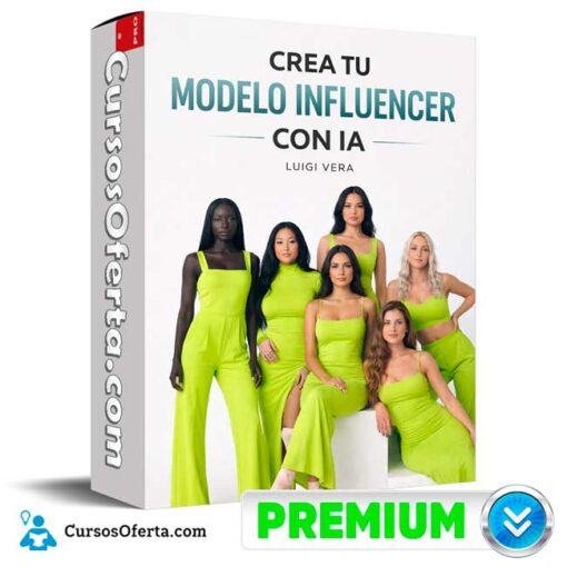 Crea tu Modelo Influencer con IA de Luigi Vera 1 Crea tu Modelo Influencer con IA de Luigi Vera
