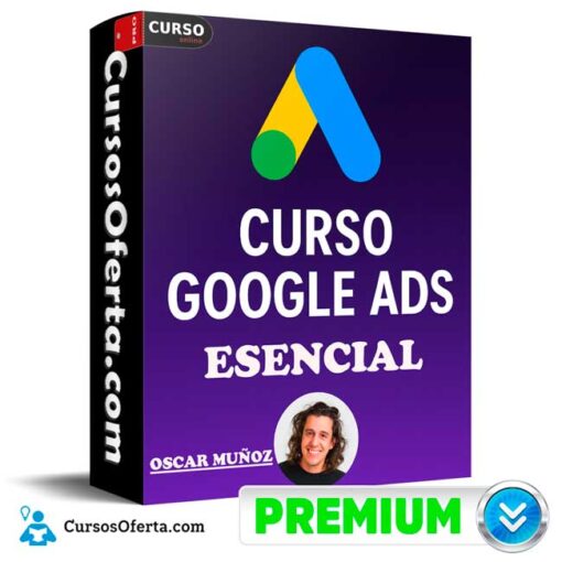 Curso Online de Google Ads Esencial de Oscar Muñoz 1 Curso Online de Google Ads Esencial de Oscar Muñoz curso online de google ads esencial de oscar munoz 69bcf16f6ab47