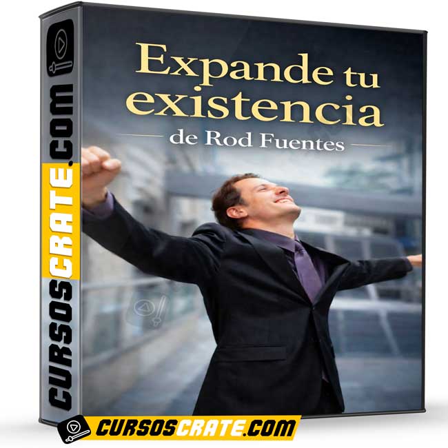 Expande tu existencia de Rod Fuentes 1 Expande tu existencia de Rod Fuentes