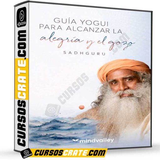 Guía yogui para alcanzar la alegría y el gozo de Sadhguru – Mindvalley 1 Guía yogui para alcanzar la alegría y el gozo de Sadhguru – Mindvalley