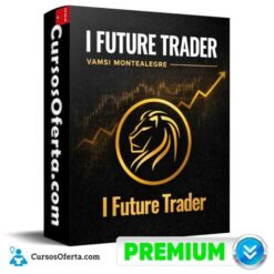 I Future Trader – Vamsi Montealegre