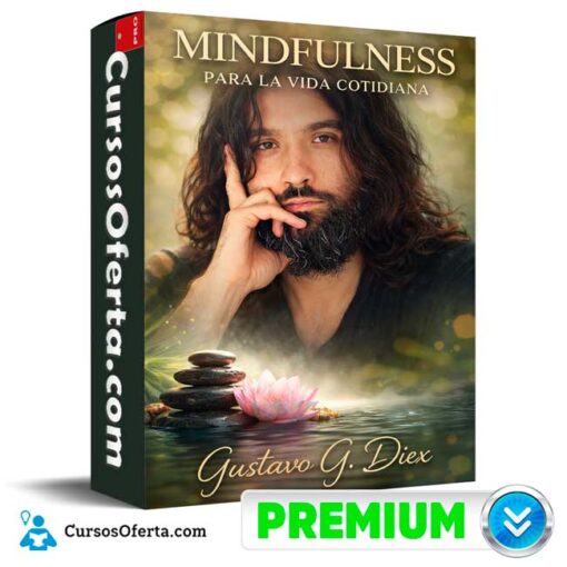 Mindfulness para la vida cotidiana de Gustavo G. Diex 1 Mindfulness para la vida cotidiana de Gustavo G. Diex mindfulness para la vida cotidiana de gustavo g