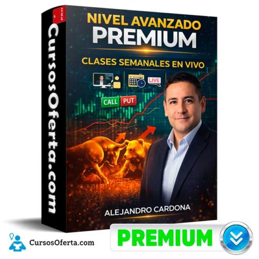 Nivel Avanzado Premium Clases Semanales en Vivo de Alejandro Cardona 1 Nivel Avanzado Premium Clases Semanales en Vivo de Alejandro Cardona