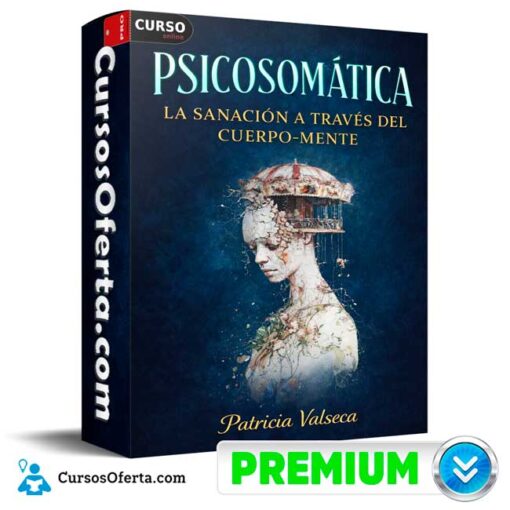 Psicosomática La sanación a través del cuerpo-mente de Patricia Valseca 1 Psicosomática La sanación a través del cuerpo-mente de Patricia Valseca psicosomatica la sanacion a traves del cuerpo mente de patricia valseca 69afcb6de357e