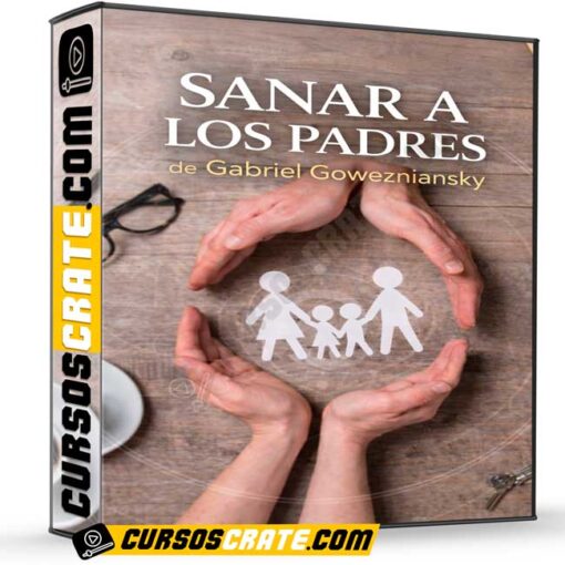 Sanar a los Padres de Gabriel Gowezniansky 1 Sanar a los Padres de Gabriel Gowezniansky