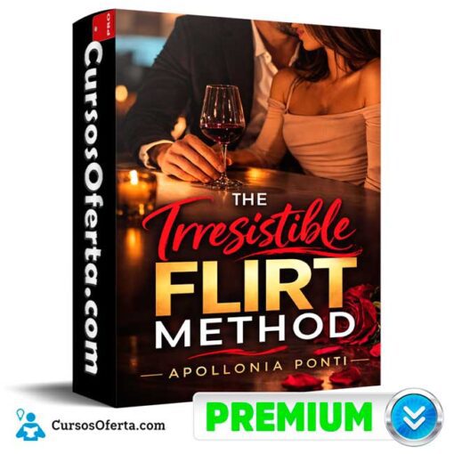 The Irresistible Flirt Method (En inglés) de Apollonia Ponti 1 The Irresistible Flirt Method (En inglés) de Apollonia Ponti
