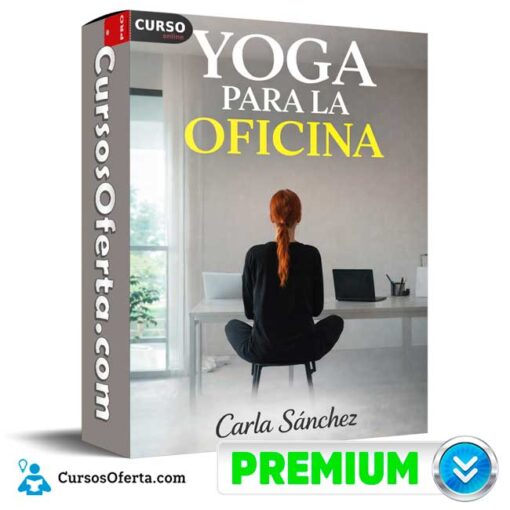 Yoga Para la Oficina de Carla Sánchez 1 Yoga Para la Oficina de Carla Sánchez yoga para la oficina de carla sanchez 69afcba88e262