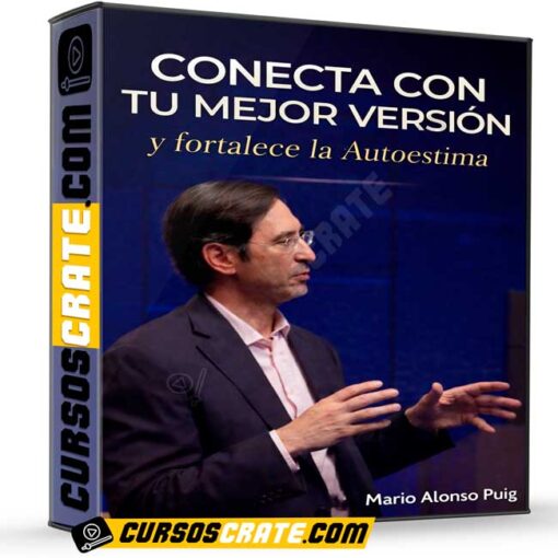 Conecta con tu mejor versión y fortalece la Autoestima de Mario Alonso Puig 1 Conecta con tu mejor versión y fortalece la Autoestima de Mario Alonso Puig