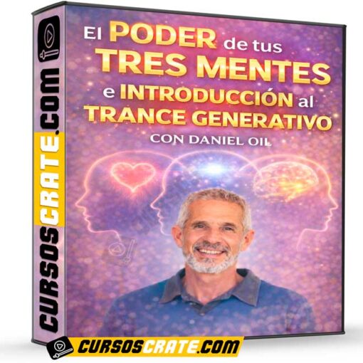 El poder de tus tres mentes e introducción al trance generativo de Daniel Oil 1 El poder de tus tres mentes e introducción al trance generativo de Daniel Oil