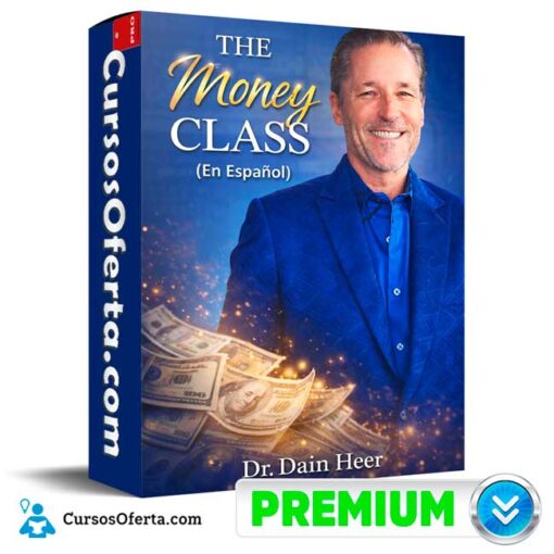 The Money Class (En Español) de Dr. Dain Heer 1 The Money Class (En Español) de Dr. Dain Heer