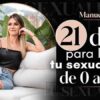 21 Días Para Llevar tu Sexualidad de 0 a 100 – Manuela Escobar