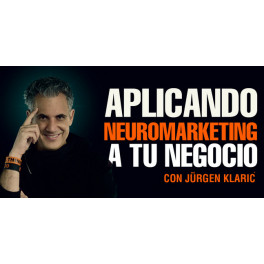 Aplicando neuromarketing a tu negocio – Jurgen Klaric 1 Aplicando neuromarketing a tu negocio – Jurgen Klaric