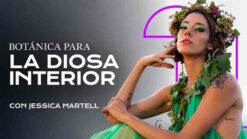 Botánica Para la Diosa Interior – Jessica Martell – Holoacademia