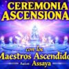 Ceremonia Ascensional con los Maestros Ascendidos – Assaya