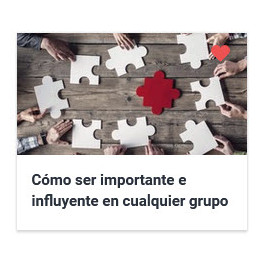 Cómo ser importante e influyente en cualquier grupo – Angel Visoso 1 Cómo ser importante e influyente en cualquier grupo – Angel Visoso