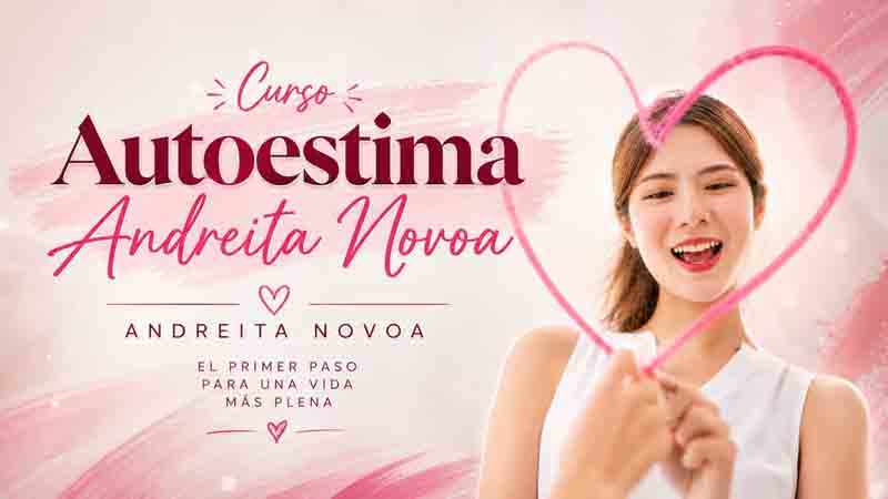 Curso de Autoestima – Andreita Novoa 1 Curso de Autoestima – Andreita Novoa