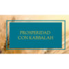 Curso Prosperidad con Kabbalah – Kabbalah Aplicada