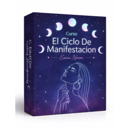 El Ciclo de la Manifestación – Erica Noemí 1 El Ciclo de la Manifestación – Erica Noemí