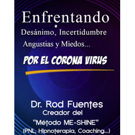 Enfrentando Desanimo, Incertidumbre y Miedos – Rod Fuentes 1 Enfrentando Desanimo, Incertidumbre y Miedos – Rod Fuentes