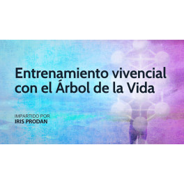 Entrenamiento vivencial con el Árbol de la Vida I – Iris Prodan 1 Entrenamiento vivencial con el Árbol de la Vida I – Iris Prodan