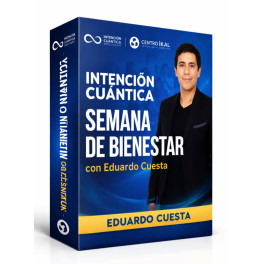 Intención Cuántica Semana de Bienestar – Eduardo Cuesta 1 Intención Cuántica Semana de Bienestar – Eduardo Cuesta