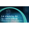 La ciencia de la resiliencia – Gregg Braden