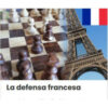 La defensa francesa – Ajedrez a la carta