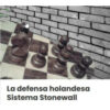 La defensa holandesa sistema stonewall – Ajedrez a la carta