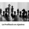 La profilaxis en ajedrez – Ajedrez a la Carta