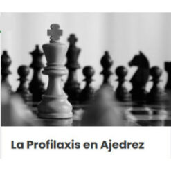 La profilaxis en ajedrez – Ajedrez a la Carta