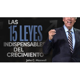 Las 15 leyes indispensables del crecimiento – Jhon C. Maxwell 1 Las 15 leyes indispensables del crecimiento – Jhon C. Maxwell