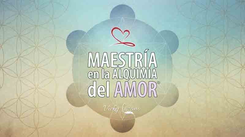 Maestría en la Alquimia del Amor – Vicky Lozano 1 Maestría en la Alquimia del Amor – Vicky Lozano