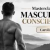 Masterclass Masculino Consciente – Carolina Israel