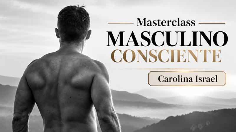 Masterclass Masculino Consciente – Carolina Israel 1 Masterclass Masculino Consciente – Carolina Israel