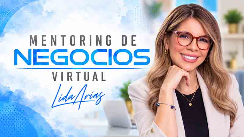 Mentoring de Negocios Virtual – Lida Arias 1 Mentoring de Negocios Virtual – Lida Arias