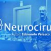 Neurocirugía – Edmundo Velasco