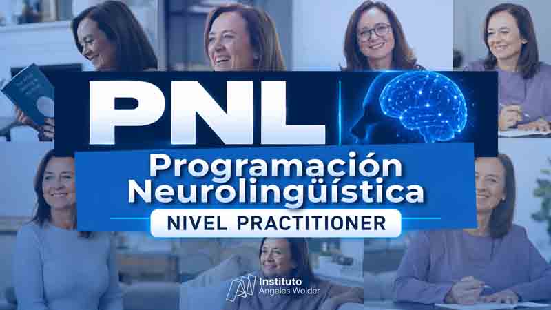 PNL Programación Neurolingüística Nivel Practitioner – Instituto Ángeles Wolder 1 PNL Programación Neurolingüística Nivel Practitioner – Instituto Ángeles Wolder