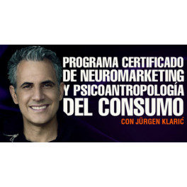 Programa Certificado de Neuromarketing y Psico Antropologia del Consumo – Jurgen Klaric 1 Programa Certificado de Neuromarketing y Psico Antropologia del Consumo – Jurgen Klaric